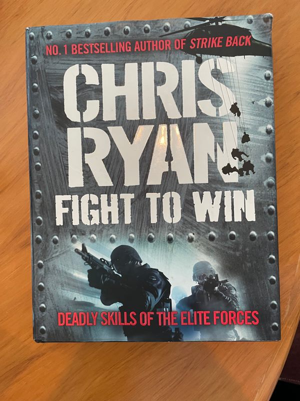 Fight to Win: Deadly Skills of the Elite Forces - Chris Ryan