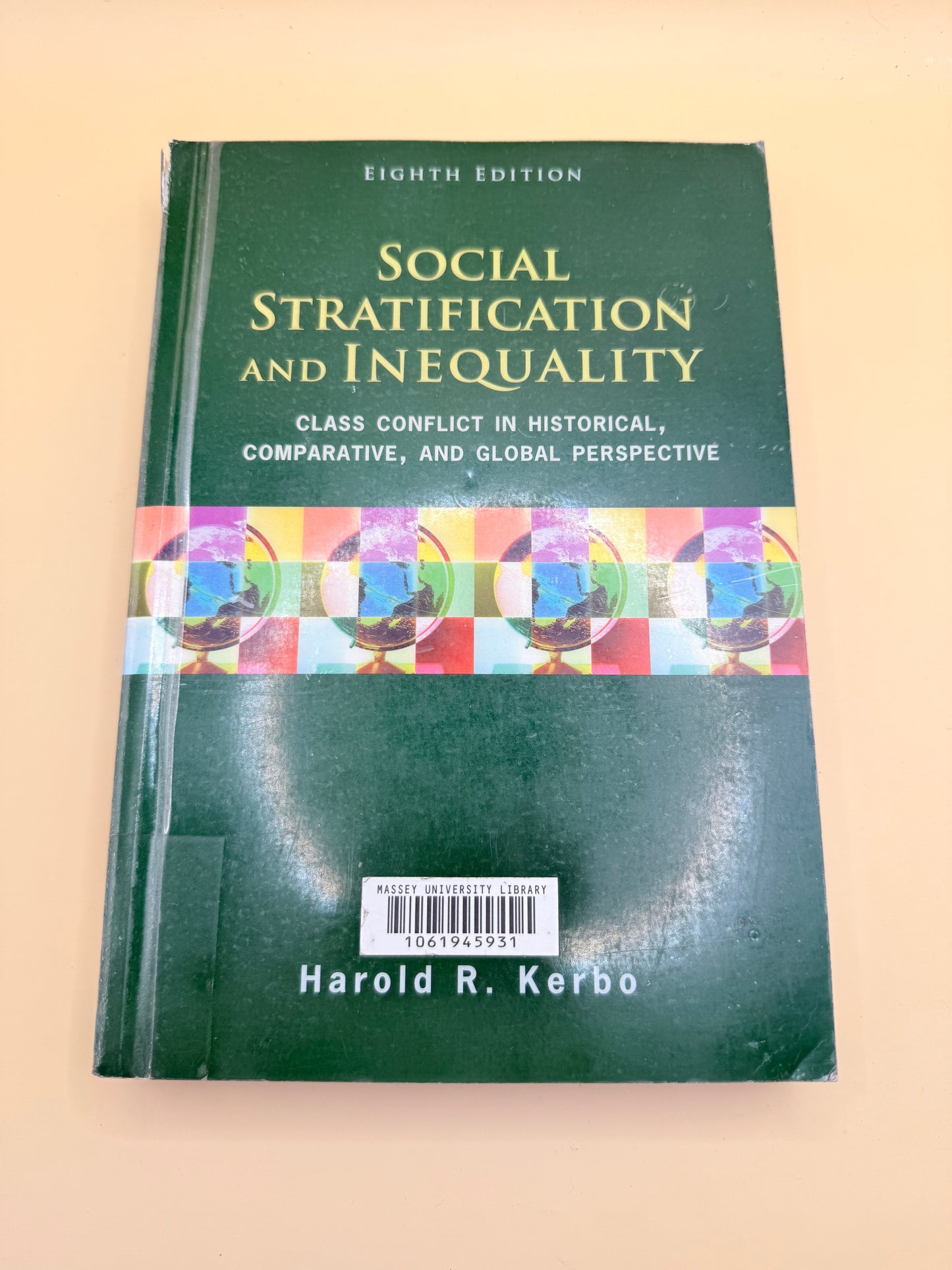 Social Stratification and Inequality: Class Conflict in Historical, Comparative, and Global Perspective (Eighth Edition) by Harold R. Kerbo