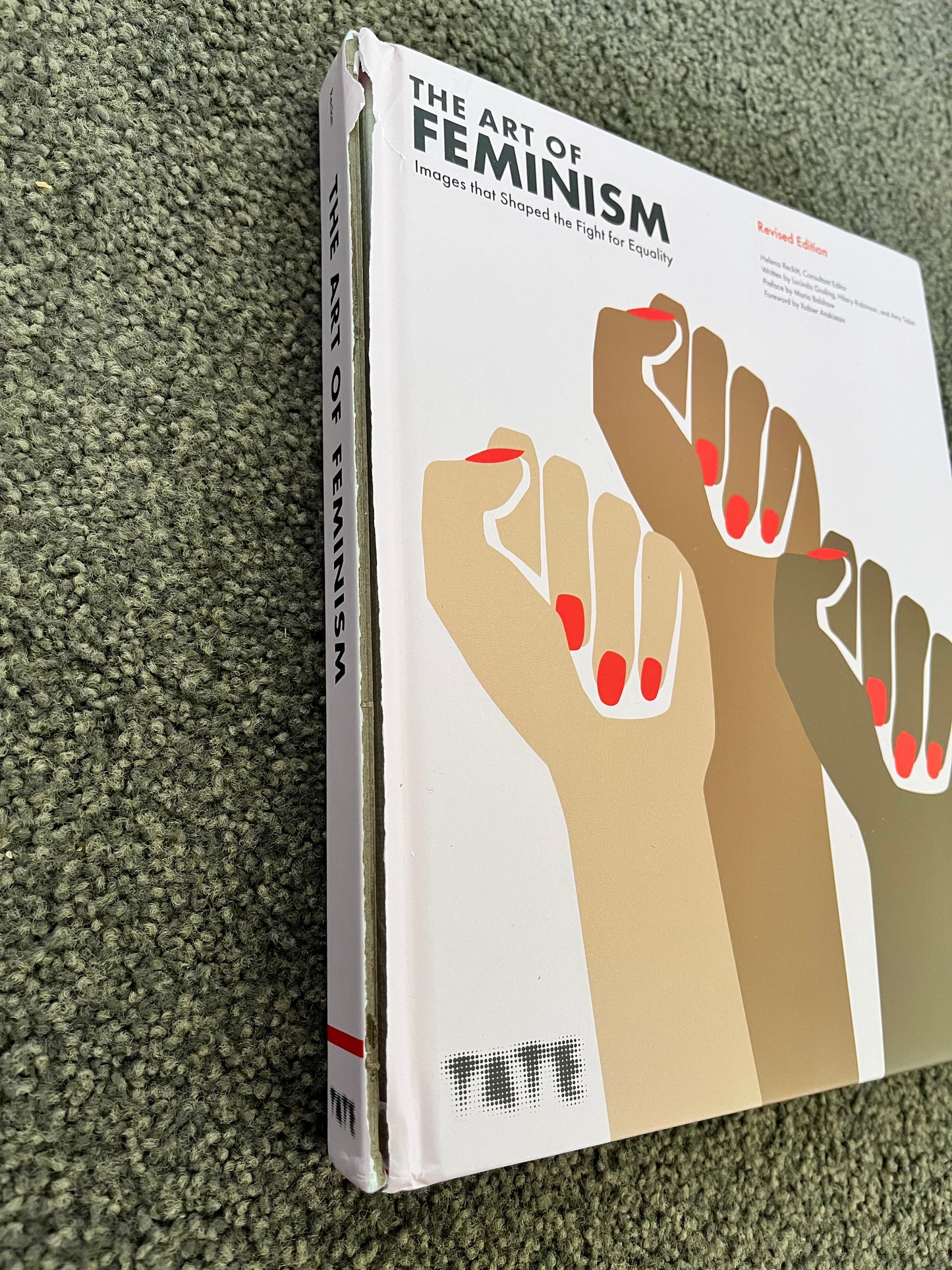 The Art of Feminism: Images that Shaped the Fight for Equality, Revised Edition by Helena Reckitt, Consultant Editor / Written by Lucinda Gedeon, Hilary Robinson, and Amy Tobin
