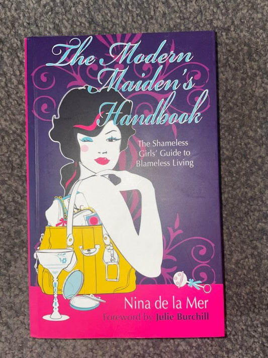 *Brand New* The Modern Maiden's Handbook: The Shameless Guide to Living