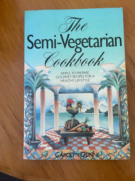 The Semi-Vegetarian Cookbook - Carolyn Dunne