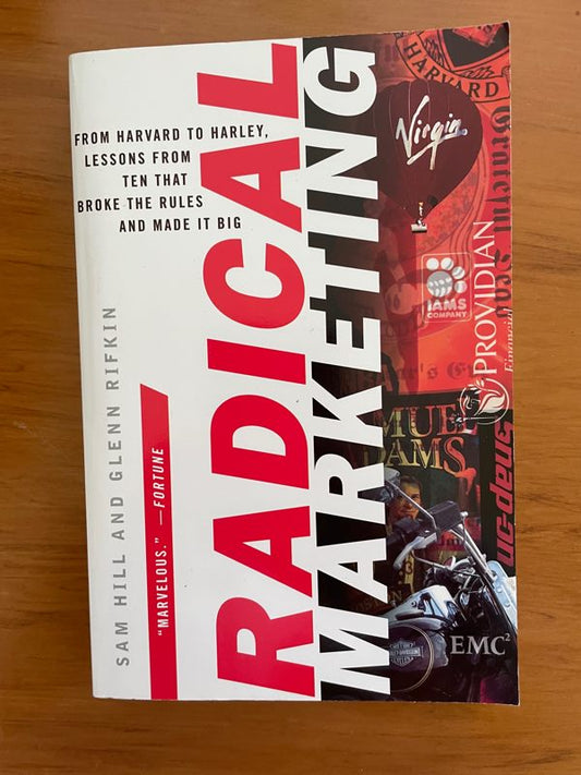 SALE! Radical Marketing: From Harvard to Harley - Sam Hill & Glenn Rifkin