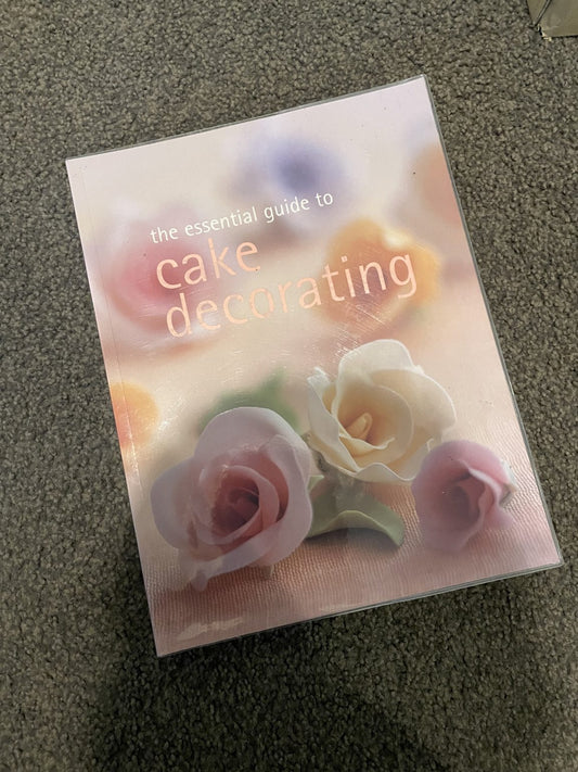 The Essential Guide to Cake Decorating - Bay Books