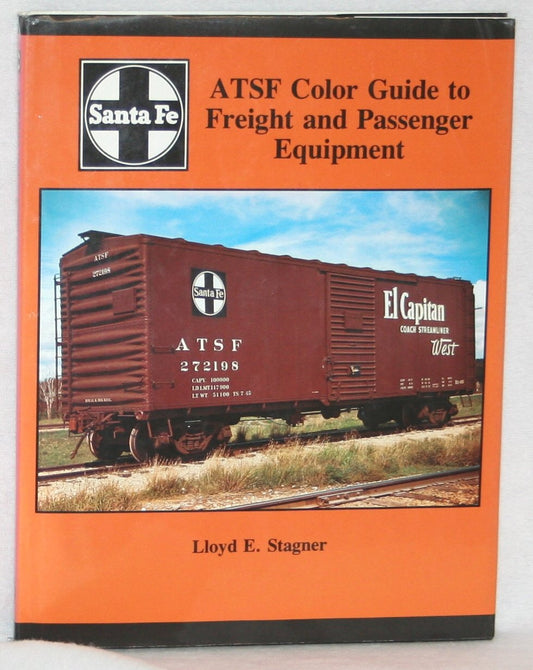 ATSF Color Guide to Freight and Passenger Equipment by Lloyd E. Stagner