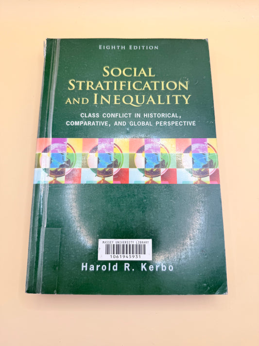 Social Stratification and Inequality: Class Conflict in Historical, Comparative, and Global Perspective (Eighth Edition) by Harold R. Kerbo