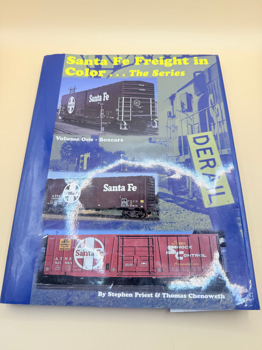 Santa Fe Freight in Color, Vol. 1: Boxcars by Stephen Priest & Thomas Chenoweth