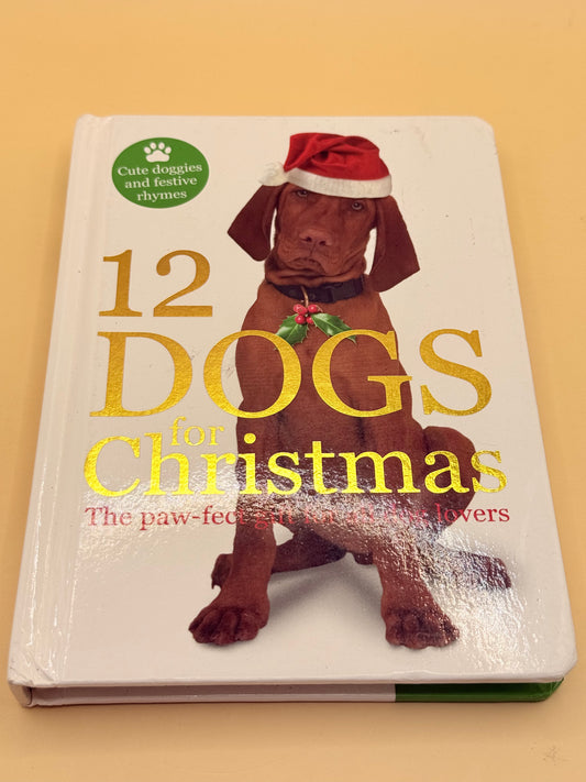 12 Dogs for Christmas: Cute Doggies and Festive Rhymes