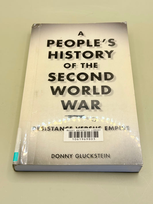 A People's History of the Second World War: Resistance Versus Empire by Donny Gluckstein