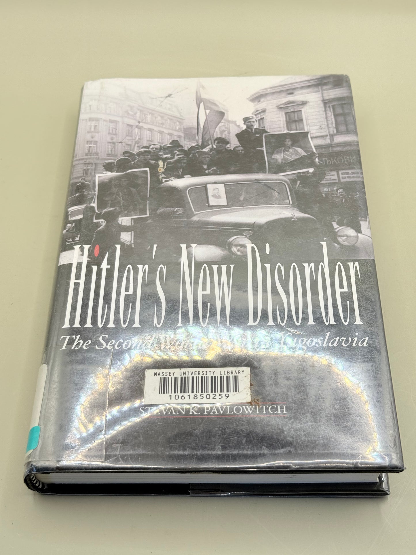 Hitler's New Disorder: The Second World War in Yugoslavia by Stevan K. Pavlowitch