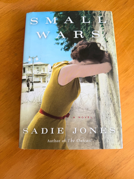 Small Wars by Sadie Jones