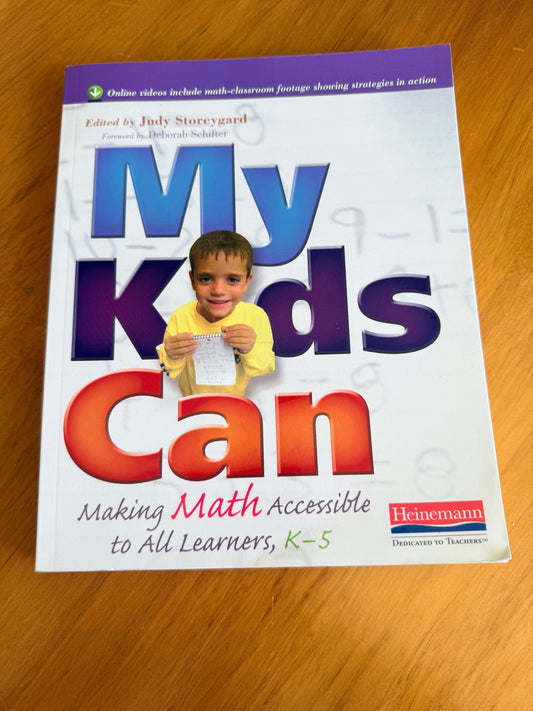 My Kids Can: Making Math Accessible to All Learners K-5 by Judy Storeygard