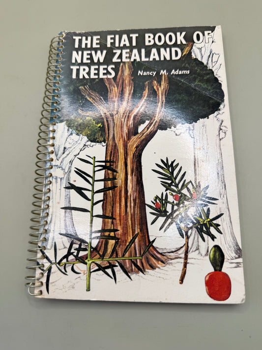 The Fiat Book of New Zealand Trees by Nancy M. Adams