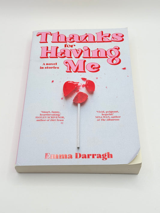 Thanks for Having Me: A Novel in Stories by Emma Darragh