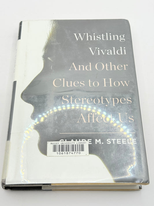 Whistling Vivaldi: And Other Clues to How Stereotypes Affect Us by Claude M. Steele