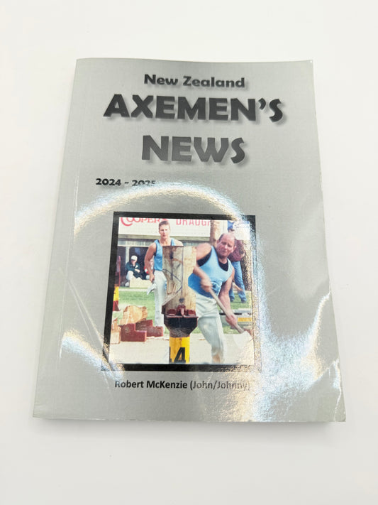 New Zealand Axemen's News 2024-2025 by Robert McKenzie (John/Johnny)