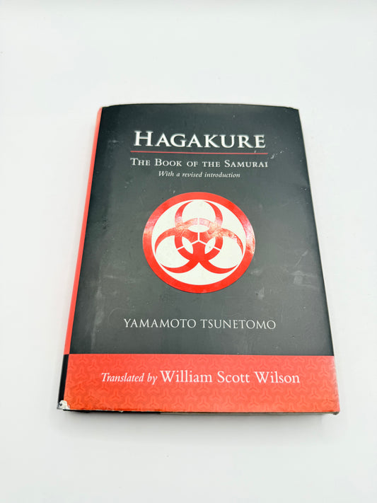 Hagakure: The Book of the Samurai by Yamamoto Tsunetomo, translated by William Scott Wilson
