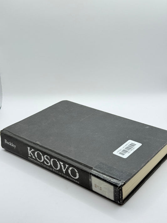 Kosovo: Contending Voices on Balkan Interventions Edited by William Joseph Buckley