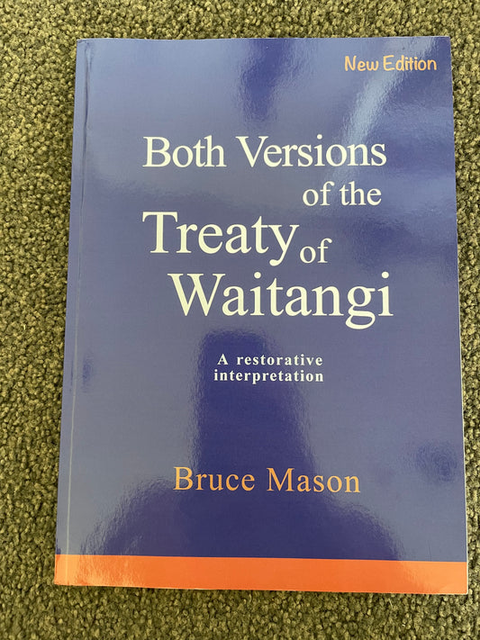 Both Versions of the Treaty of Waitangi by Bruce Mason