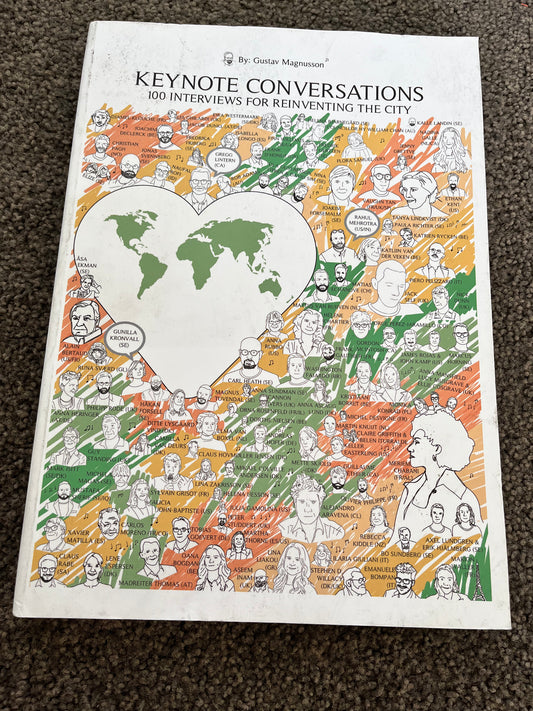 Keynote Conversations: 100 Interviews for Reinventing the City by Gustav Magnusson